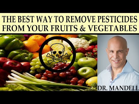 THE BEST WAY TO REMOVE PESTICIDES FROM YOUR FRUITS AND VEGETABLES - Dr Mandell, DC